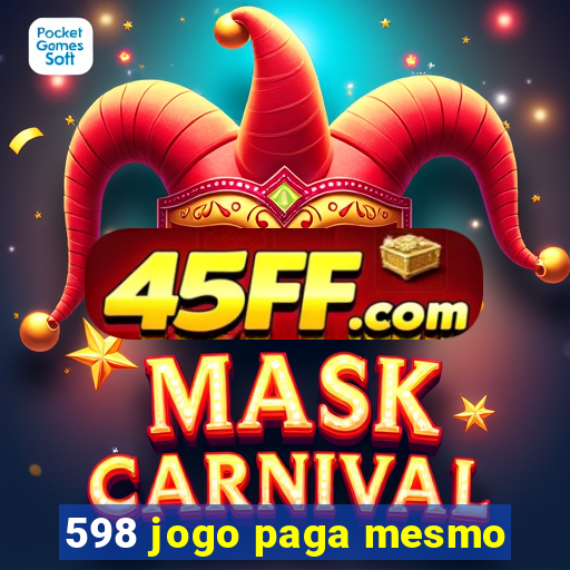 598 jogo paga mesmo